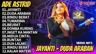 Ade Astrid Terbaru Full Album  Jayanti Duda Araban Rindu Berat Full Album X gerengseng Team [upl. by Hiram558]