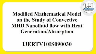 Modified Mathematical Model on the Study of Convective MHD Nanofluid flow with Heat Generation [upl. by Debby860]