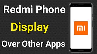 Redmi Phone  Display Over Other Apps  Display Over Other Apps Feature Not Available [upl. by Arde988]