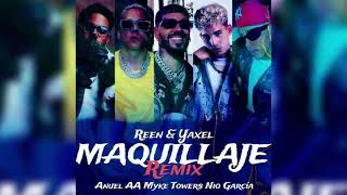 Anuel AA  Myke Towers  Nio Garcia  Reen amp Yaxel  MAQUILLAJE Remix [upl. by Florenza]