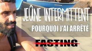 JEÛNE INTERMITTENT FASTING MON EXPÉRIENCE  pourquoi jai arrêté  jeûne fasting [upl. by Arved]