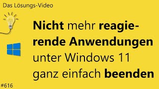 Das Lösungsvideo 616 Nicht mehr reagierende Anwendungen unter Windows 11 ganz einfach beenden [upl. by Poucher]