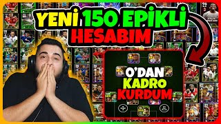 OHAAA YENİ 150 EPİKLİ DEVASA HESABIM🔥 0dan KADRO KURDUM eFootball Mobile 2025 [upl. by Suirtemed218]