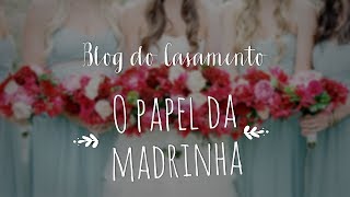 O Papel da Madrinha de Casamento [upl. by Enilarak539]