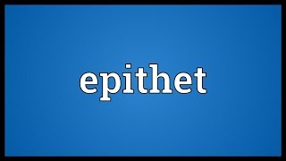 Epithet Meaning [upl. by Stockton191]