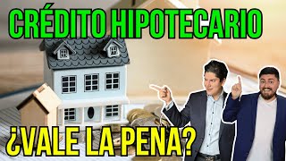 CRÉDITO HIPOTECARIO ¿Vale la pena Te revelamos la respuesta 279 [upl. by Araed]