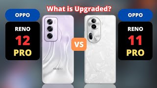 Oppo Reno 12 Pro vs Oppo Reno 11 Pro  PHONE COMPARISON [upl. by Chenee872]