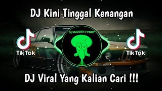 DJ KINI TINGGAL KENANGAN ZIEL FERDIAN VIRAL TIK TOK TERBARU 2024 YANG KALIAN CARI [upl. by Reine226]