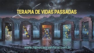 TERAPIA VIDAS PASSADAS SESSÃO DE VIDAS PASSADAS 56 cassyahfaria [upl. by Nylisoj]