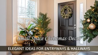 Small Space Christmas Decor Elegant Ideas for Entryways amp Hallways [upl. by Tufts]