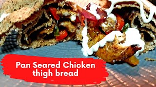 PAN SEARED CHICKEN THIGHS FITA BREAD WITH CHICKEN [upl. by Sedgewake264]