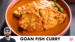 Goan Fish Curry Recipe  Fish Curry Recipe  गोवा की स्वादिष्ट फिश करी  Chef Sanjyot Keer [upl. by Down]