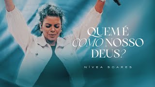 Nívea Soares  Quem é Como Nosso Deus Música com letra [upl. by Yssak]