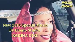 New Oromo Music 2018 RADINA DIRE By Elemo Studio [upl. by Neerual]