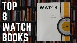 8 MustRead Books for Watch Enthusiasts [upl. by Atilrahc]