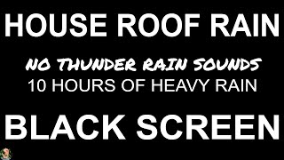 Fall Asleep with Rain On House Roof and Gutters Heavy Rain NO THUNDER BLACK SCREEN by Still Point [upl. by Kendal]