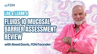 LabampLearn 4 Fluids iQ  Mucosal Barrier Assessment Review w Reed Davis [upl. by Forster643]