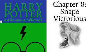 68  Snape Victorious  HARRY POTTER AND THE ANXIOUS MILLENNIALS [upl. by Imorej]