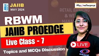 JAIIB RBWM ProEdge Live Class  7  Chapters 10 amp 11  Topics amp Important MCQs Discussion [upl. by Rolfston760]