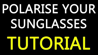 How to make polarised sunglasses Tutorial [upl. by Issim]