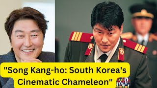 Song Kangho South Koreas Acting Chameleon SongKangHo KoreanCinema Parasite KoreanActor story [upl. by Nitsrik415]