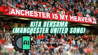 Kita Bersama MUFC Song manchesterunited music [upl. by Ilrebmik685]