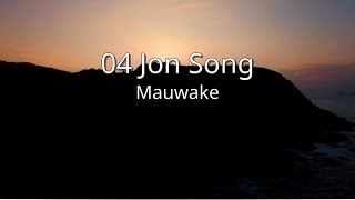 Mauwake  04 Jon Song mhl [upl. by Crispas124]