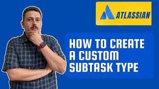 How to Create a Custom Subtask Type  Atlassian Jira [upl. by Atsev]