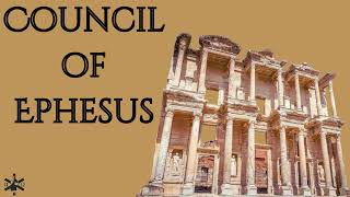 Council of Ephesus [upl. by Orel]