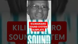 KILIMANJARO SOUND SYSTEM DUBPLATE [upl. by Caputo]