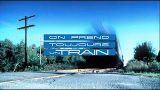 On prend toujours un train [upl. by Gilford455]