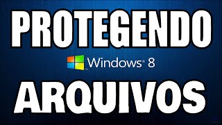 Como Proteger Pastas no Windows 8 e 81 [upl. by Bobby]