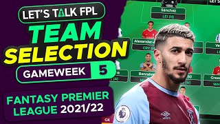 FPL TEAM SELECTION GAMEWEEK 5  TOP 200k  FANTASY PREMIER LEAGUE 202122 TIPS [upl. by Nnaarual]