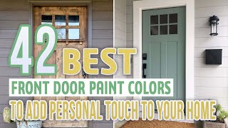 42 Best Front Door Paint Colors To Add Personal Touch To Your Home [upl. by Iteerp]