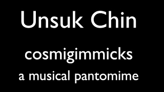 Unsuk Chin cosmigimmicks – a musical pantomime [upl. by Snapp183]