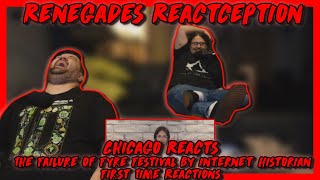 The Failure of Fyre Festival  First Time Reactions ChicagoReacts  RENEGADES REACTCEPTION [upl. by Siurtemed]