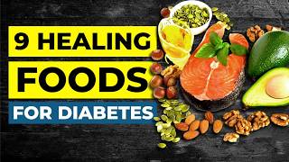 9 of the Most Healing Foods for Diabetes [upl. by Dukey981]