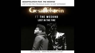 GESAFFELSTEIN FEAT THE WEEKND  LOST IN THE FIRE FREJAVILLE JULIEN EXTENDED [upl. by Granville]