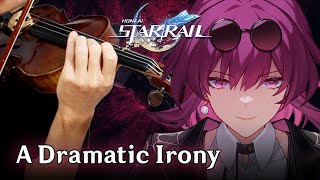 Kafka A Dramatic Irony Violin Cover  Honkai Star Rail [upl. by Oznohpla]