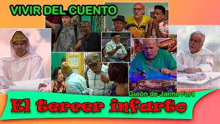 Vivir del Cuento “EL TERCER INFARTO” Estreno 16 agosto 2021 Pánfilo humor cubano [upl. by Elayor]