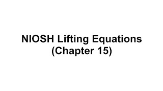 NIOSH Lifting Equations Chapter 15 [upl. by Rediah]