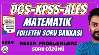 KESİR PROBLEMLERİ SORU ÇÖZÜMÜ  2024 DGS KPSS ALES MATEMATİK SORU BANKASI [upl. by Tattan]