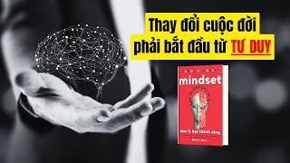 Thay đổi cuộc đời phải bắt đầu từ việc thay đổi Tư Duy  Mindset tâm lý học thành công [upl. by Atikaj]