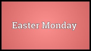 Easter Monday Meaning [upl. by Redford157]