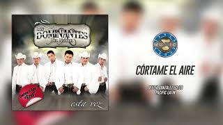 Los Dominantes del Norte  Córtame El Aire  Audio Oficial [upl. by Mozart687]