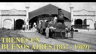 Los trenes en Buenos Aires 1857  1989 [upl. by Atnod]