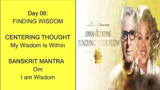 Day 06  Finding Your Flow  21 Day Meditation Challenge  Deepak amp Oprah [upl. by Bonaparte]