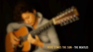 HERE COMES THE SUN  THE BEATLES 12 string guitar [upl. by Ashia894]