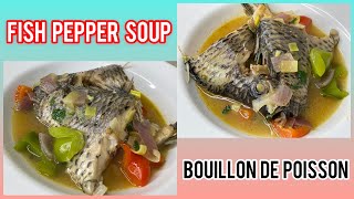 Bouillon De Poisson rapide et facile Easy Pepper Soup Fish [upl. by Aniluj]