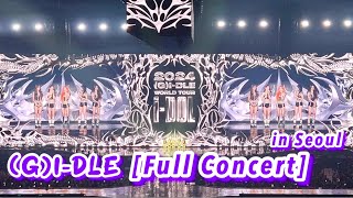 GIDLE FULL CONCERT 2024 GIDLE WORLD TOUR iDOL IN SEOUL KSPO DOME Fancam [upl. by Hadihsar522]